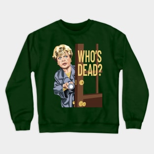 Who is Dead? Crewneck Sweatshirt